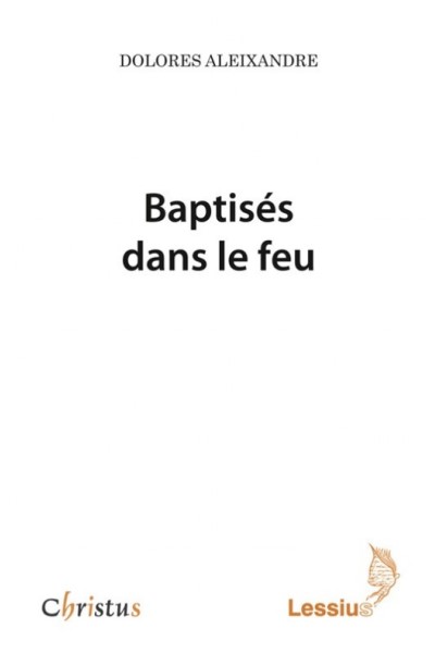 Baptisés dans le feu, de Dolores Aleixandre