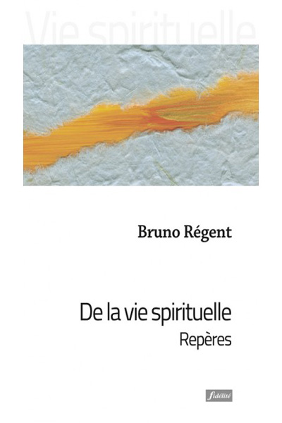 livre de-la-vie-spirituelle bruno régent