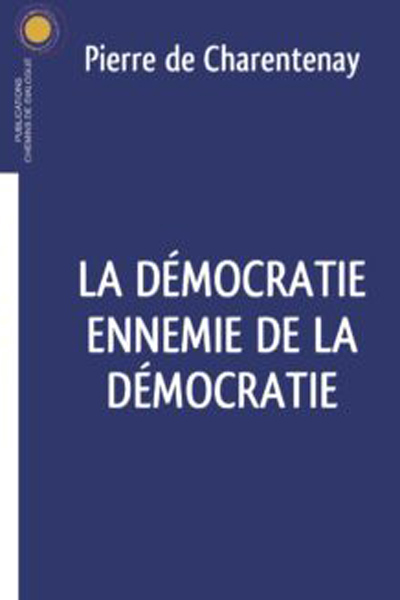 La Démocratie ennemie de la démocratie – P. Pierre De Charentenay sj