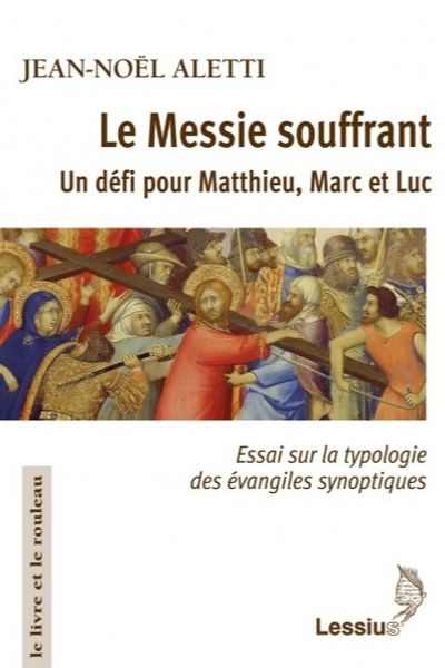 Le Messie souffrant – Un défi pour Matthieu, Marc et Luc