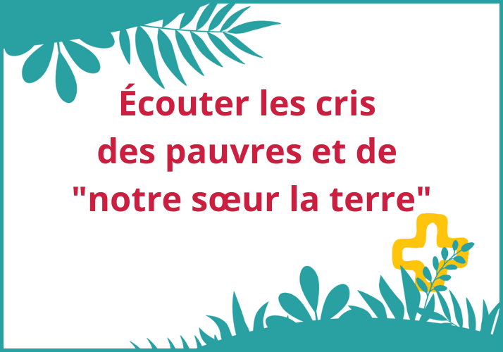 Carême en famille – Semaine 2 : Ecouter les cris des pauvres et de « notre sœur la terre »