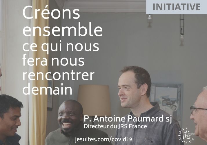 JRS France : créons ensemble ce qui nous fera nous rencontrer demain