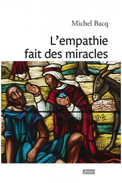 Michel Bacq L'empathie fait des miracles