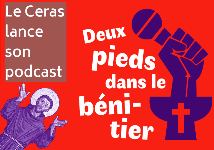 « Deux pieds dans le bénitier », le nouveau podcast du CERAS