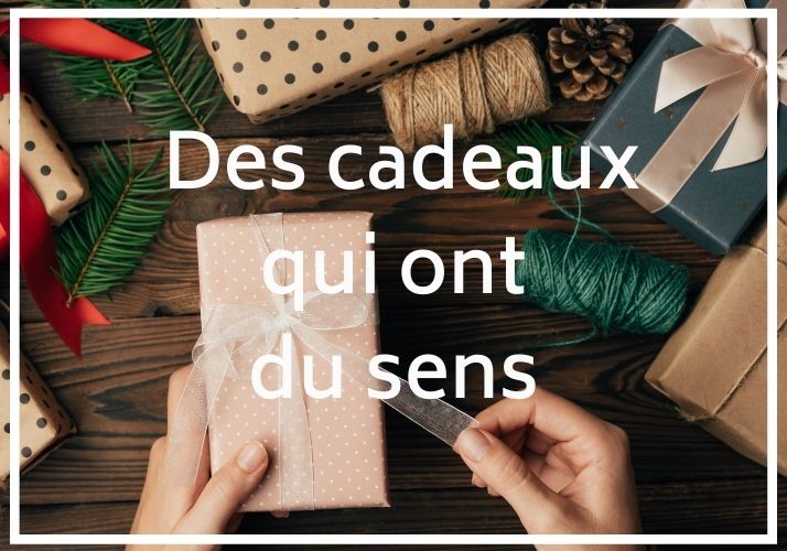 Des cadeaux qui ont du sens