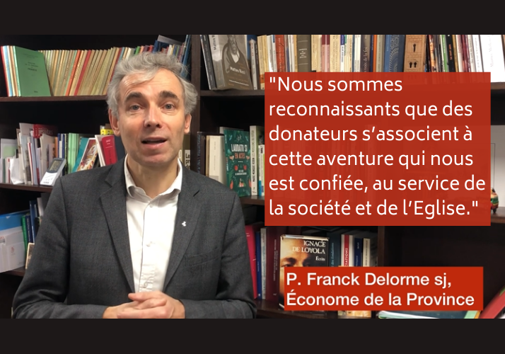 Donner à la Compagnie de Jésus et aux œuvres jésuites, l’éclairage du P. Franck Delorme sj, Économe de la Province