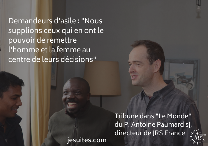 Tribune du P. Antoine Paumard sj : « Nous supplions ceux qui en ont le pouvoir de remettre l’homme et la femme au centre de leurs décisions »