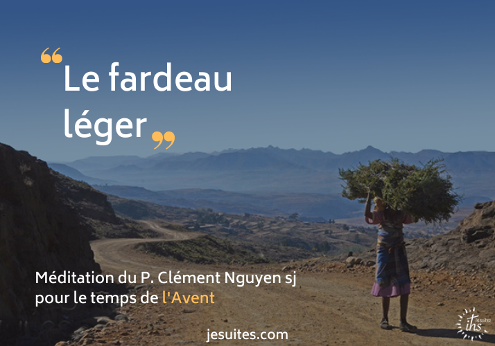 « Le fardeau léger » – Méditation du P. Clément Nguyen sj pour le temps de l’Avent