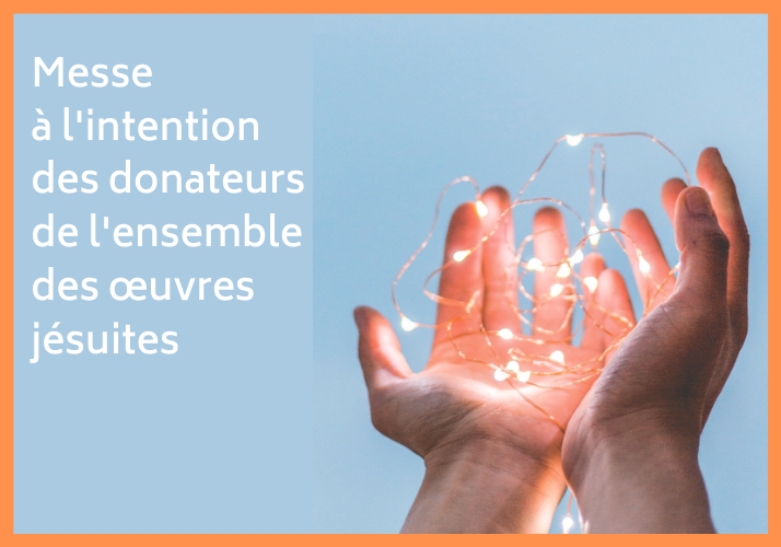 Messe à l'intention des donateurs de l'ensemble des oeuvres jésuites - décembre 2020