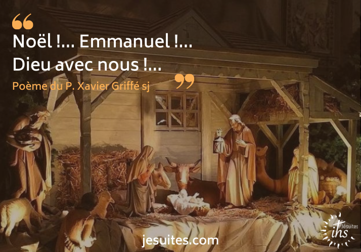 « Noël !… Emmanuel !… Dieu avec nous !… » – poème du P. Xavier Griffé sj