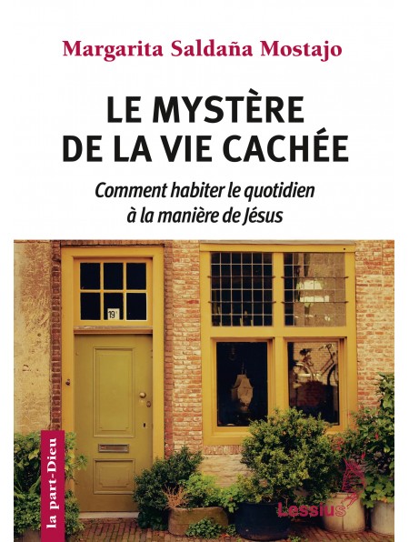 Le mystère de la vie cachée