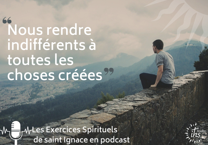 Un podcast mensuel pour découvrir les « Exercices Spirituels », trésor de la spiritualité ignatienne