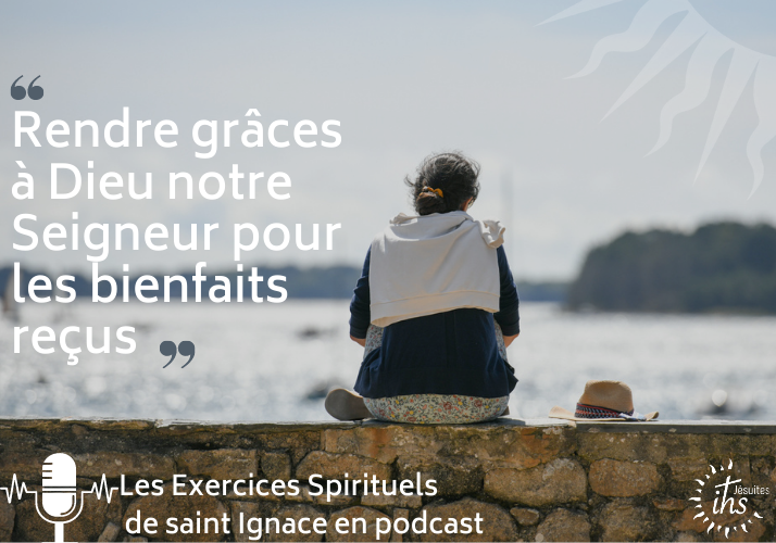 Podcast – « Rendre grâces à Dieu notre Seigneur pour les bienfaits reçus »