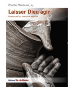 laisser dieu agir - monseigneur charles vandame jesuite