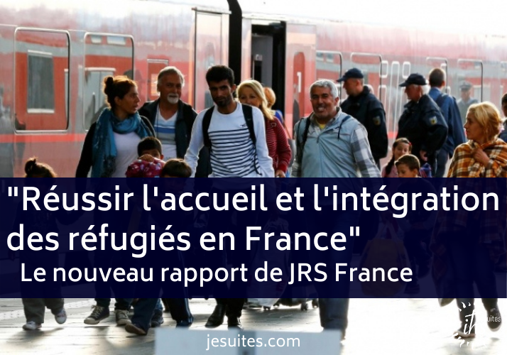 « Réussir l’accueil et l’intégration des réfugiés en France » – le nouveau rapport de JRS France