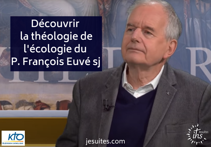 La théologie de l’écologie du P. François Euvé sj