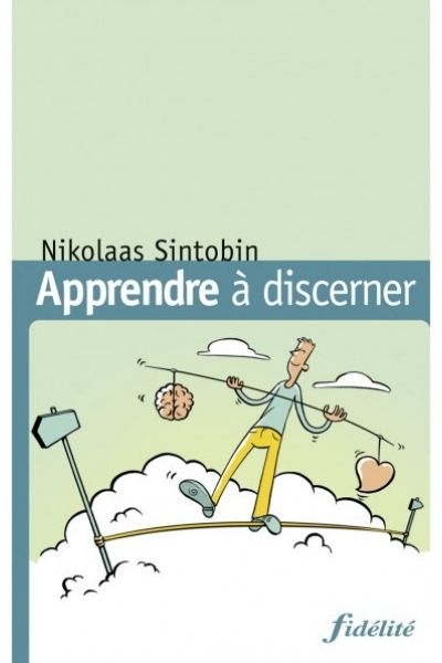 Apprendre à discerner – P. Nikolaas Sintobin sj