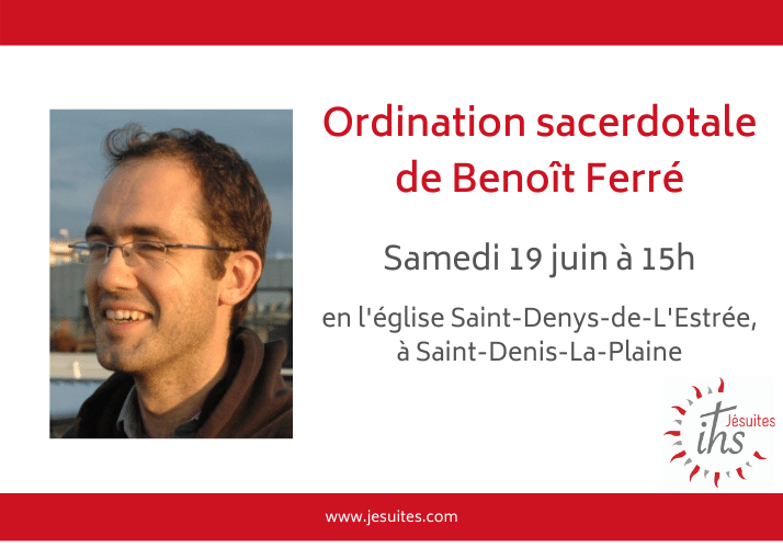 Ordination sacerdotale de Benoît Ferré sj le 19 juin