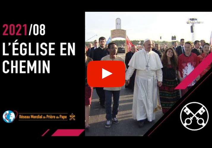 la video du pape aout 2021 - une eglise en chemin