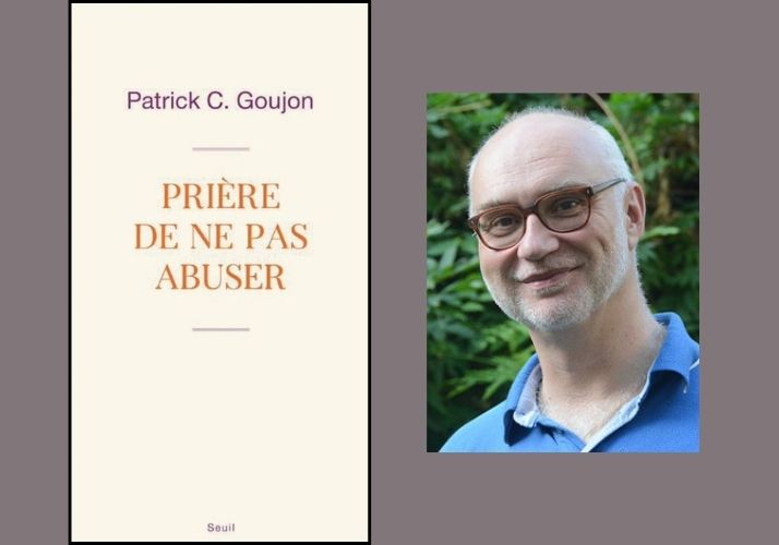 « Prière de ne pas abuser », le livre témoignage du P. Patrick C. Goujon sj