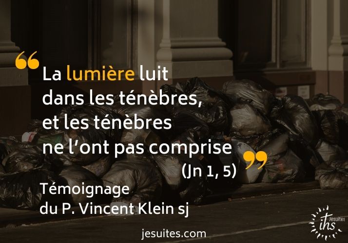 « Et les ténèbres ne l’ont pas comprise » (Jn 1, 5b) – Témoignage du P. Vincent Klein sj