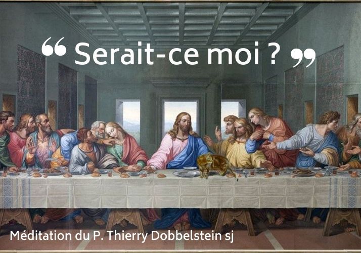 Serait-ce moi ? – P. Thierry Dobbelstein sj