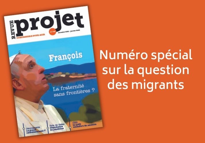 « François, la fraternité sans frontières ? » – numéro sur la question des migrants