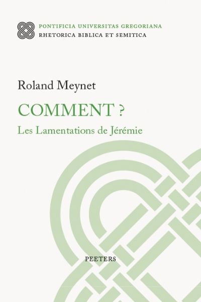 Comment Les Lamentations de Jérémie P Roland Meynet sj