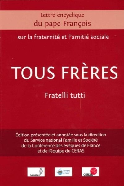 Tous frères – Pape François – Édition commentée par le CERAS et le service Famille et société de la Conférence des évêques de France