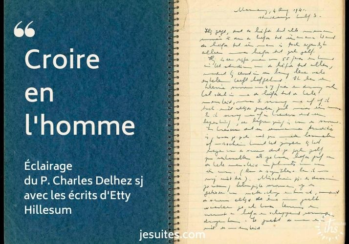 Croire en l’homme : éclairage du P. Charles Delhez sj sous le regard d’Etty Hillesum