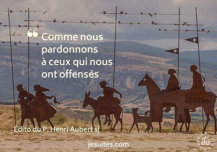 « Comme nous pardonnons à ceux qui nous ont offensés » – édito du P. Henri Aubert sj