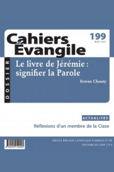 Le livre de Jérémie : signifier la Parole, Cahiers Évangile n° 199 – P. Erwan Chauty sj