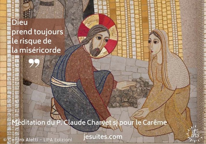 « Dieu prend toujours le risque de la miséricorde » – Méditation du P. Claude Charvet sj pour le Carême