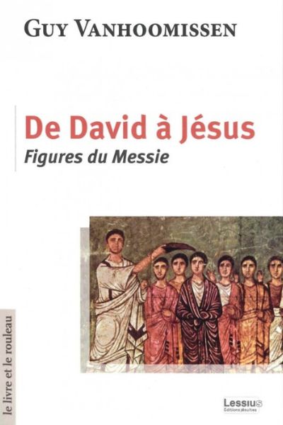 De David à Jésus. Figures du Messie – P. Guy Vanhoomissen sj