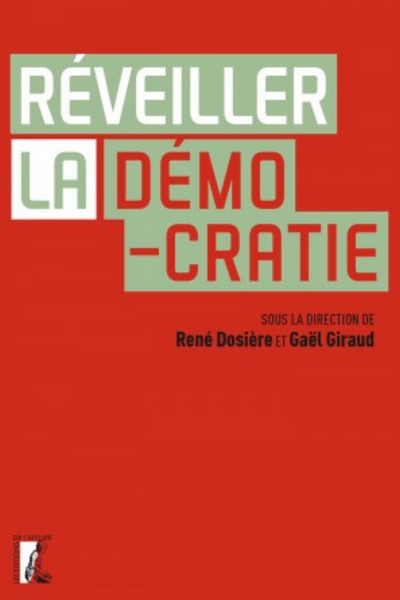 Réveiller la démocratie de René Dosière et P. Gaël Giraud sj